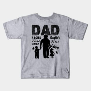 dad sons first hero..daughters first love..dad gift Kids T-Shirt